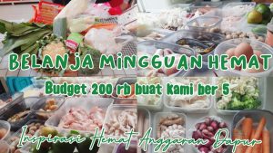 Strategi Cerdas: Tips Hemat Belanja Dapur Mingguan untuk Keuangan yang Lebih Sehat