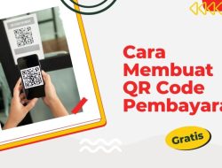 Panduan Lengkap: Bagaimana Cara Membuat Kode QR Pembayaran untuk Usaha Anda